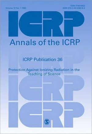 ICRP Publication 36: Protection Against Ionizing Radiation in the Teaching of Science de ICRP