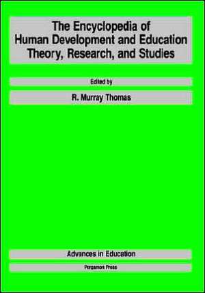 The Encyclopedia of Human Development and Education: Theory, Research, and Studies de R.M. Thomas