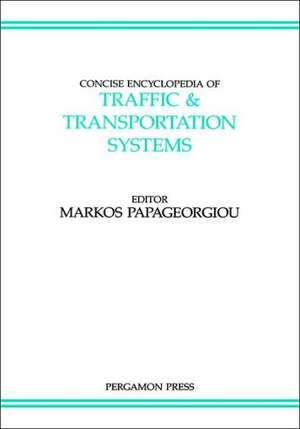 Concise Encyclopedia of Traffic and Transportation Systems de M. Papageorgiou