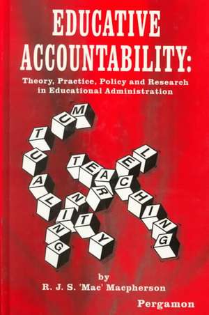 Educative Accountability – Theory, Practice, Policy and Research in Educational Administration de R.j.s. Macpherson