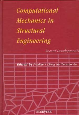 Computational Mechanics in Structural Engineering: Recent Developments de F. y. Cheng