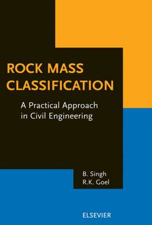 Rock Mass Classification: A Practical Approach in Civil Engineering de B. Singh