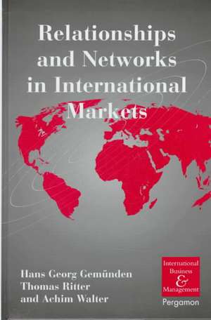 Relationships and Networks in International Markets de H.g. Gemunden