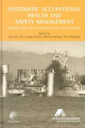 Systematic Occupational Health and Safety Manage – Perspectives on an International Development de K. Frick