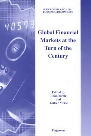 Global Financial Markets at the Turn of the Century de Ilhan Meric