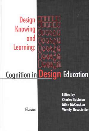 Design Knowing and Learning: Cognition in Design Education de C. Eastman