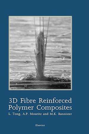 3D Fibre Reinforced Polymer Composites de L. Tong