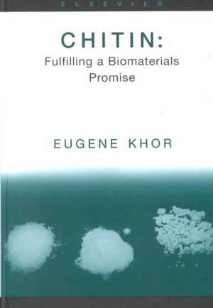 Chitin: Fulfilling a Biomaterials Promise de Eugene Khor