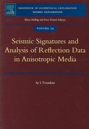 Seismic Signatures and Analysis of Reflection Data in Anisotropic Media de I. Tsvankin