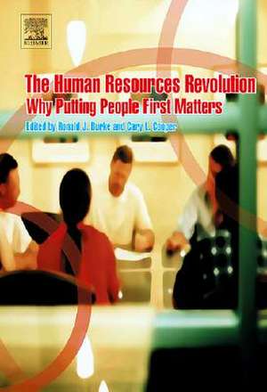 The Human Resources Revolution: Why Putting People First Matters de Ronald J. J. Burke