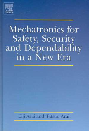 Mechatronics for Safety, Security and Dependability in a New Era de Eiji Arai