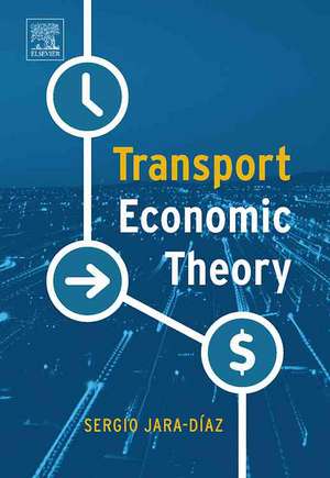 Transport Economic Theory de Sergio Jara–diaz