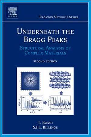 Underneath the Bragg Peaks: Structural Analysis of Complex Materials de Takeshi Egami