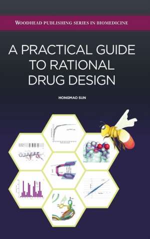 A Practical Guide to Rational Drug Design de Sun Hongmao