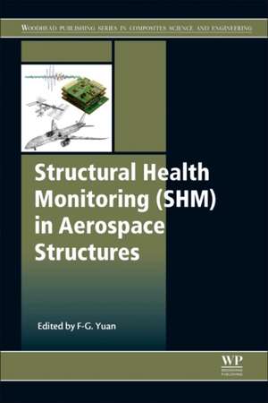 Structural Health Monitoring (SHM) in Aerospace Structures de Fuh-Gwo Yuan