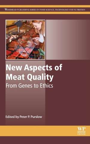 New Aspects of Meat Quality: From Genes to Ethics de Peter P. Purslow