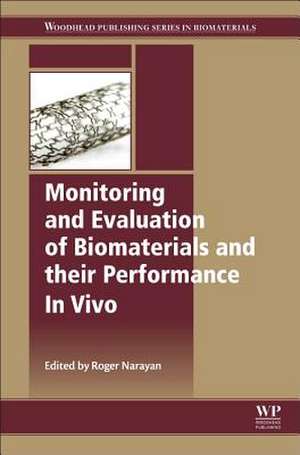 Monitoring and Evaluation of Biomaterials and their Performance In Vivo de Roger Narayan