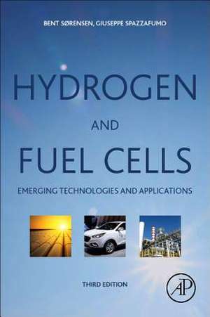 Hydrogen and Fuel Cells: Emerging Technologies and Applications de Bent Sorensen