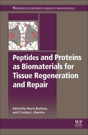 Peptides and Proteins as Biomaterials for Tissue Regeneration and Repair de Mario Barbosa