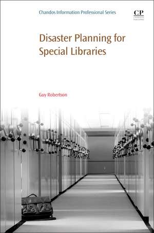 Disaster Planning for Special Libraries de Guy Robertson