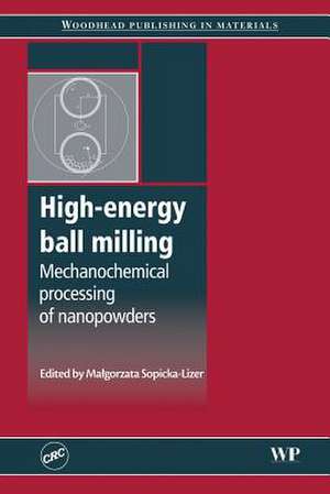 High-Energy Ball Milling: Mechanochemical Processing of Nanopowders de Malgorzata Sopicka-Lizer