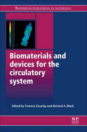 Biomaterials and Devices for the Circulatory System de Terence Gourlay