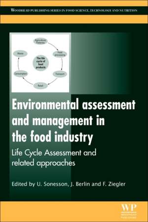 Environmental Assessment and Management in the Food Industry: Life Cycle Assessment and Related Approaches de U Sonesson