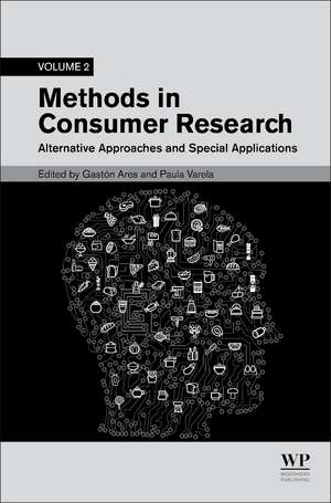 Methods in Consumer Research, Volume 2: Alternative Approaches and Special Applications de Gaston Ares