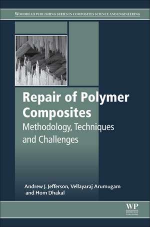 Repair of Polymer Composites: Methodology, Techniques, and Challenges de Andrew J. Jefferson