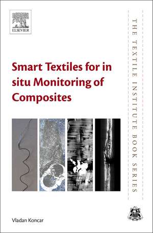 Smart Textiles for In Situ Monitoring of Composites de Vladan Koncar