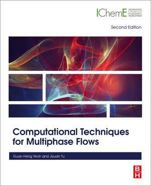 Computational Techniques for Multiphase Flows de Guan Heng Yeoh