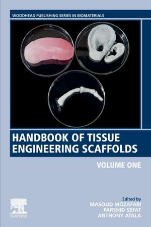 Handbook of Tissue Engineering Scaffolds: Volume One de Masoud Mozafari