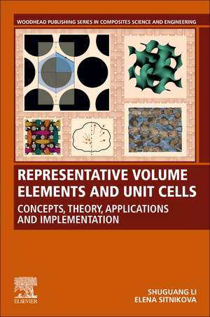 Representative Volume Elements and Unit Cells: Concepts, Theory, Applications and Implementation de Shuguang Li