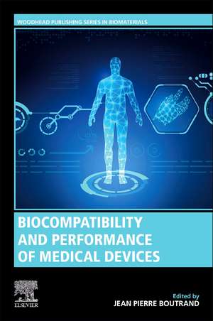 Biocompatibility and Performance of Medical Devices de Jean-Pierre Boutrand