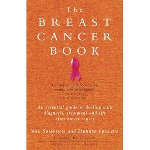 The Breast Cancer Book de Val Sampson & Debbie Fenlon