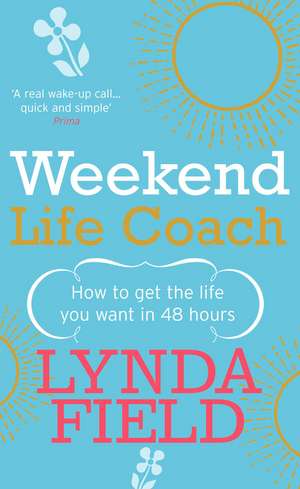 Weekend Life Coach de Lynda Field