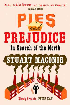 Pies and Prejudice de Stuart Maconie