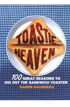 Toastie Heaven de Karen Saunders