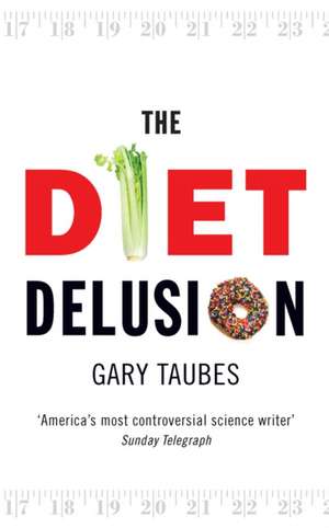 The Diet Delusion de Gary Taubes