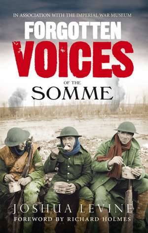 Forgotten Voices of the Somme de Joshua Levine