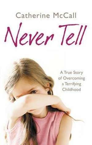 Never Tell de Catherine McCall