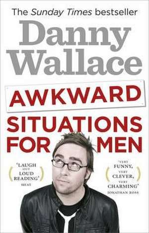 Awkward Situations for Men de Danny Wallace