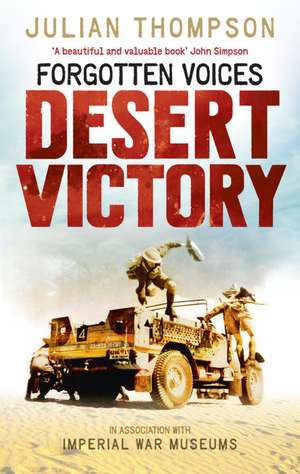 Forgotten Voices: Desert Victory de JULIAN THOMPSON