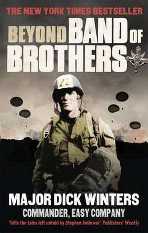 Beyond Band of Brothers de Dick Winters