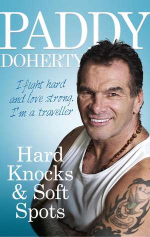 Hard Knocks & Soft Spots de Paddy Doherty