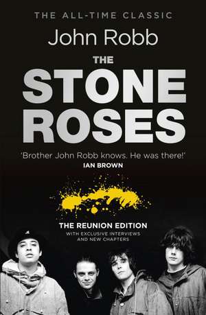 Robb, J: Stone Roses and the Resurrection of British Pop