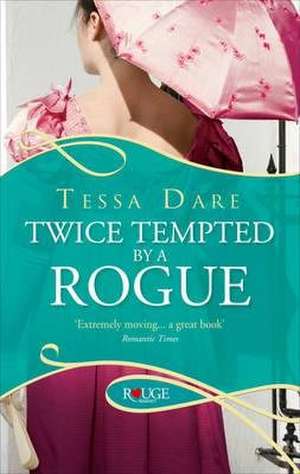 Twice Tempted by a Rogue: A Rouge Regency Romance de Tessa Dare