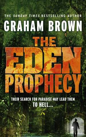 The Eden Prophecy de Graham Brown