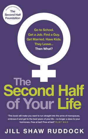 The Second Half of Your Life de Jill Shaw Ruddock