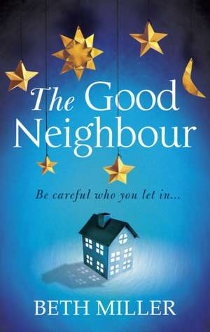 The Good Neighbour de Beth Miller